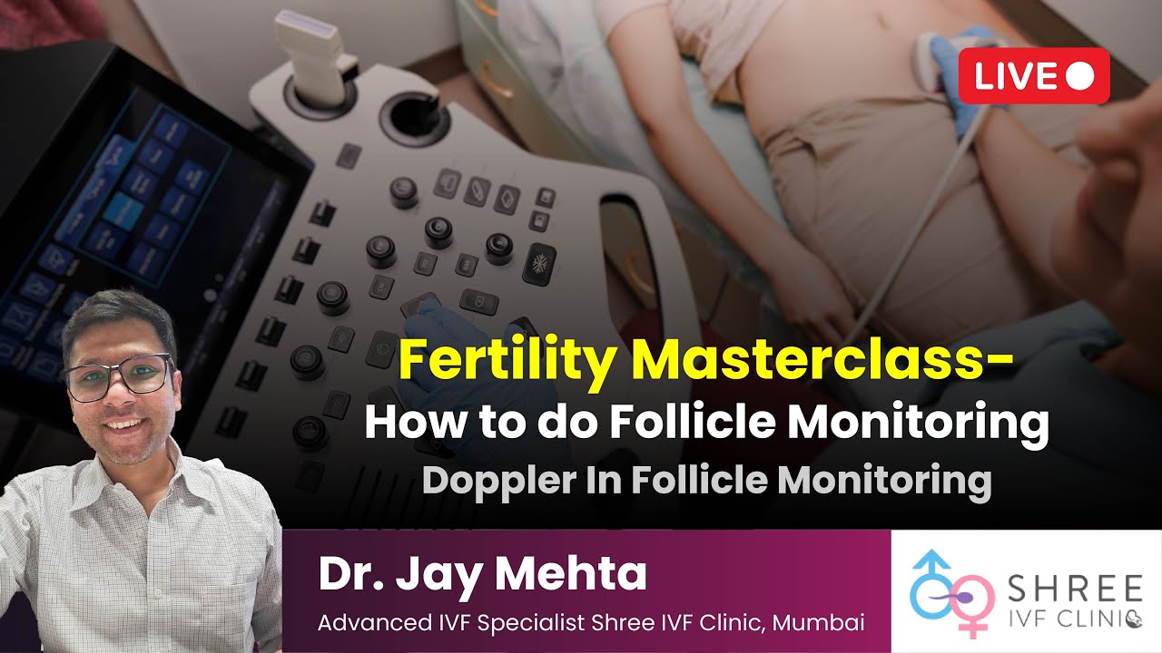 Fertility Masterclass 14 - Follicle Monitoring Technique | Doppler In Follicle Monitoring