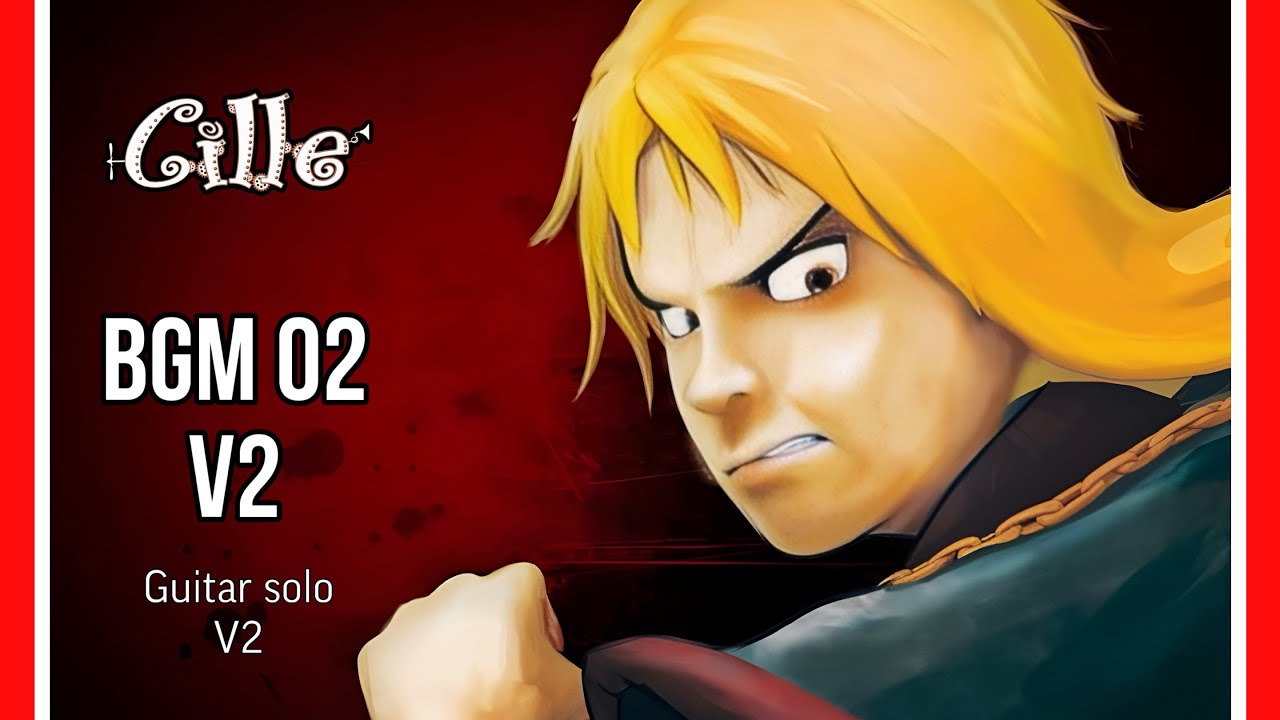Cille OST - BGM 02 V2 (BATTLE THEME V2) [GUITAR SOLO V2]