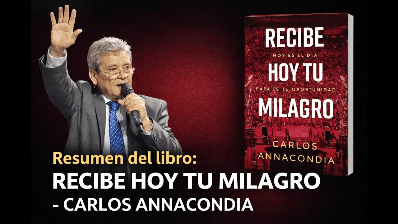 “RECIBE HOY TU MILAGRO” Ev Carlos Annacondia Enseñanza y Ministración de su LIBRO