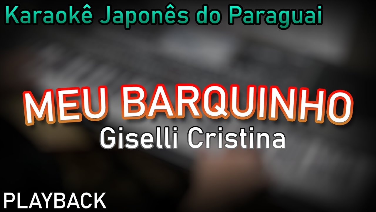 PLAYBACK - MEU BARQUINHO - GISELLI CRISTINA