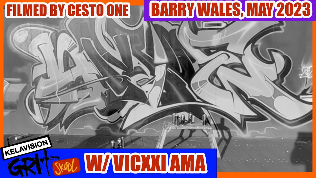 BARRY, WALES GRAFFITI MAY 2023 //KELAVISION GRIT SCHOOL with VICXXI AMA FILMED BY CESTO ONE