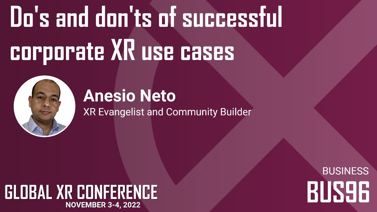 BUS96  - Do's and Don'ts of Successful Corporate XR Use Cases