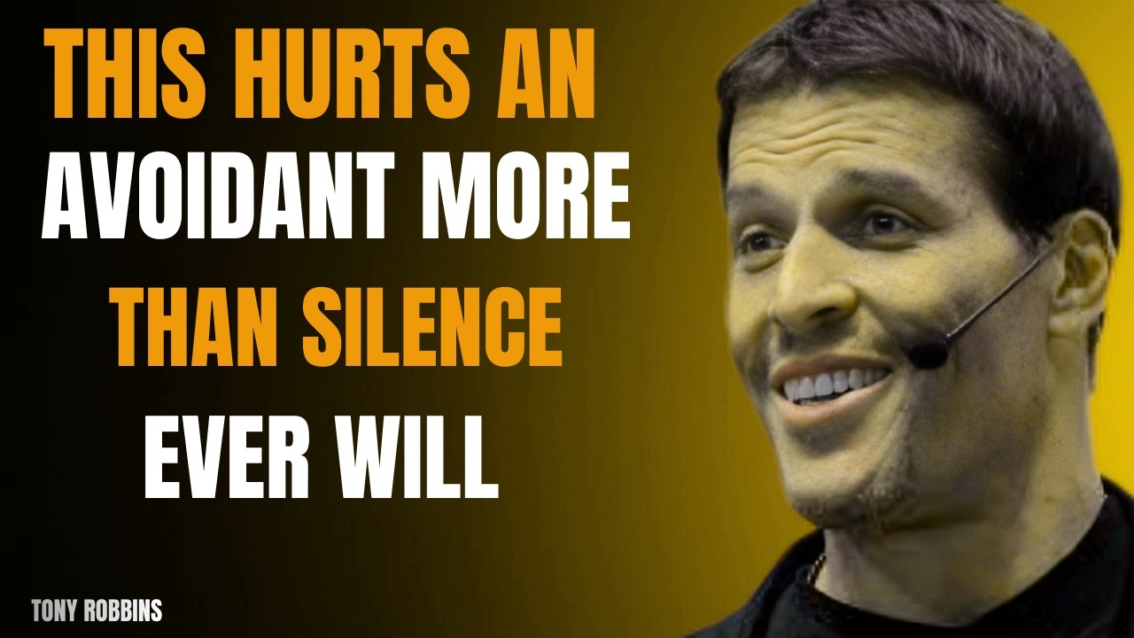 THIS WILL HURT THE AVOIDANT MORE THAN YOUR SILENCE EVER COULD _ Tony Robbins