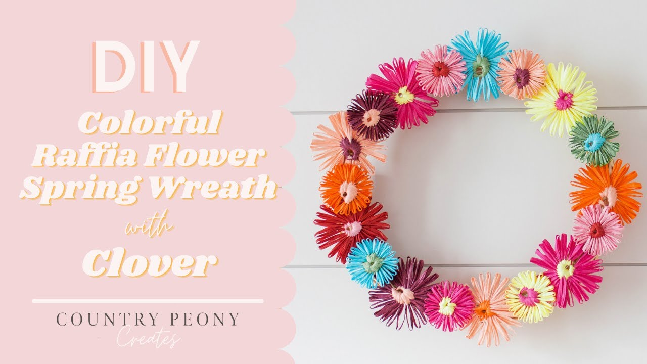 DIY Colorful Raffia Flower Spring Wreath with Clover's Flower Loom - Country Peony