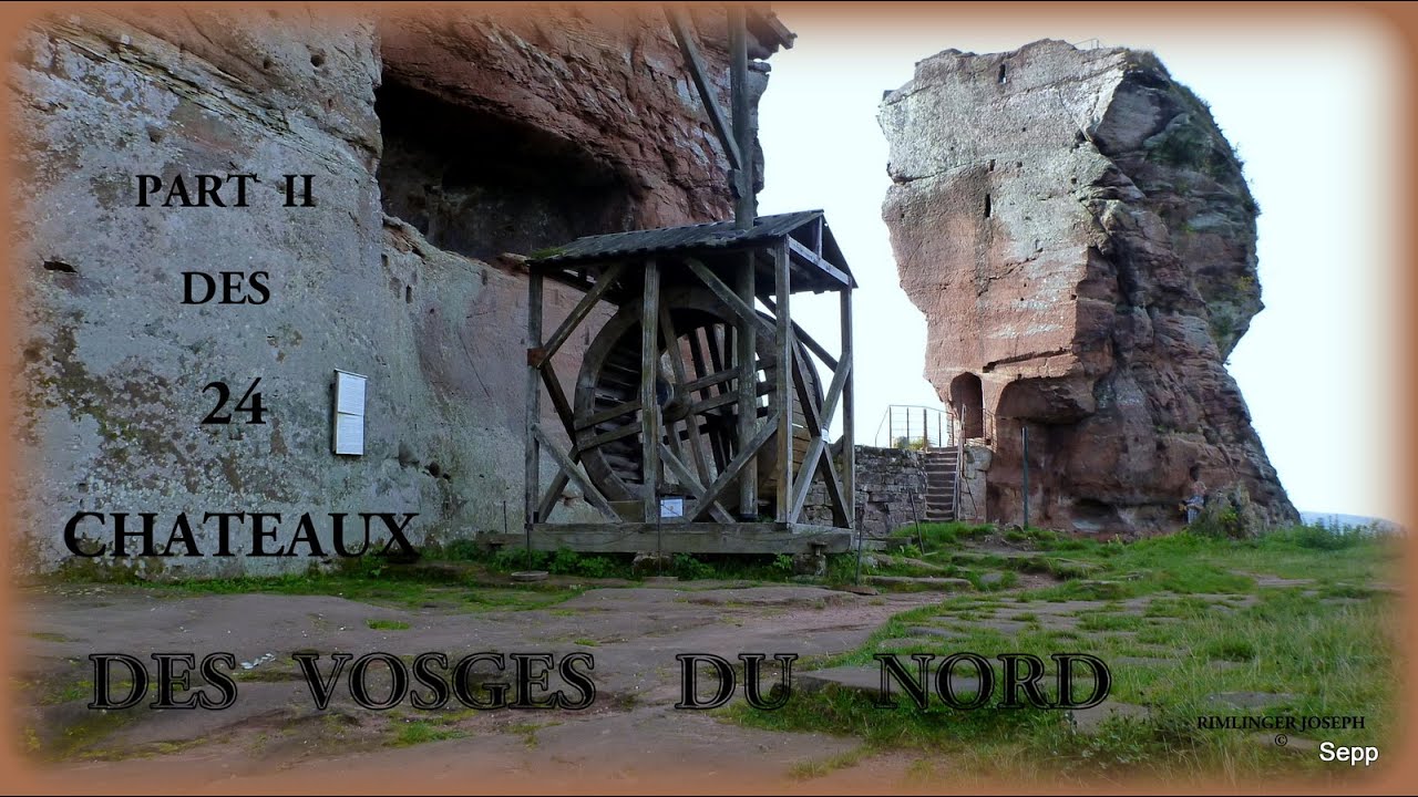 PART II  LES 24 RUINES DE CHATEAUX DES Vosges Du Nord