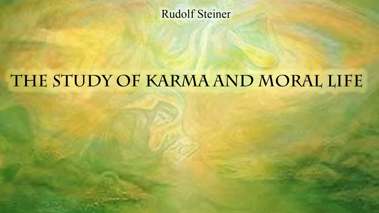 The Study of Karma & Moral Life by Rudolf Steiner 