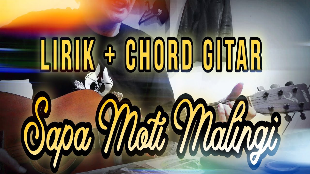 Lirik dan Chord Lagu Bima: Sapa Moti Malingi - Cover Gitar La Hila Band