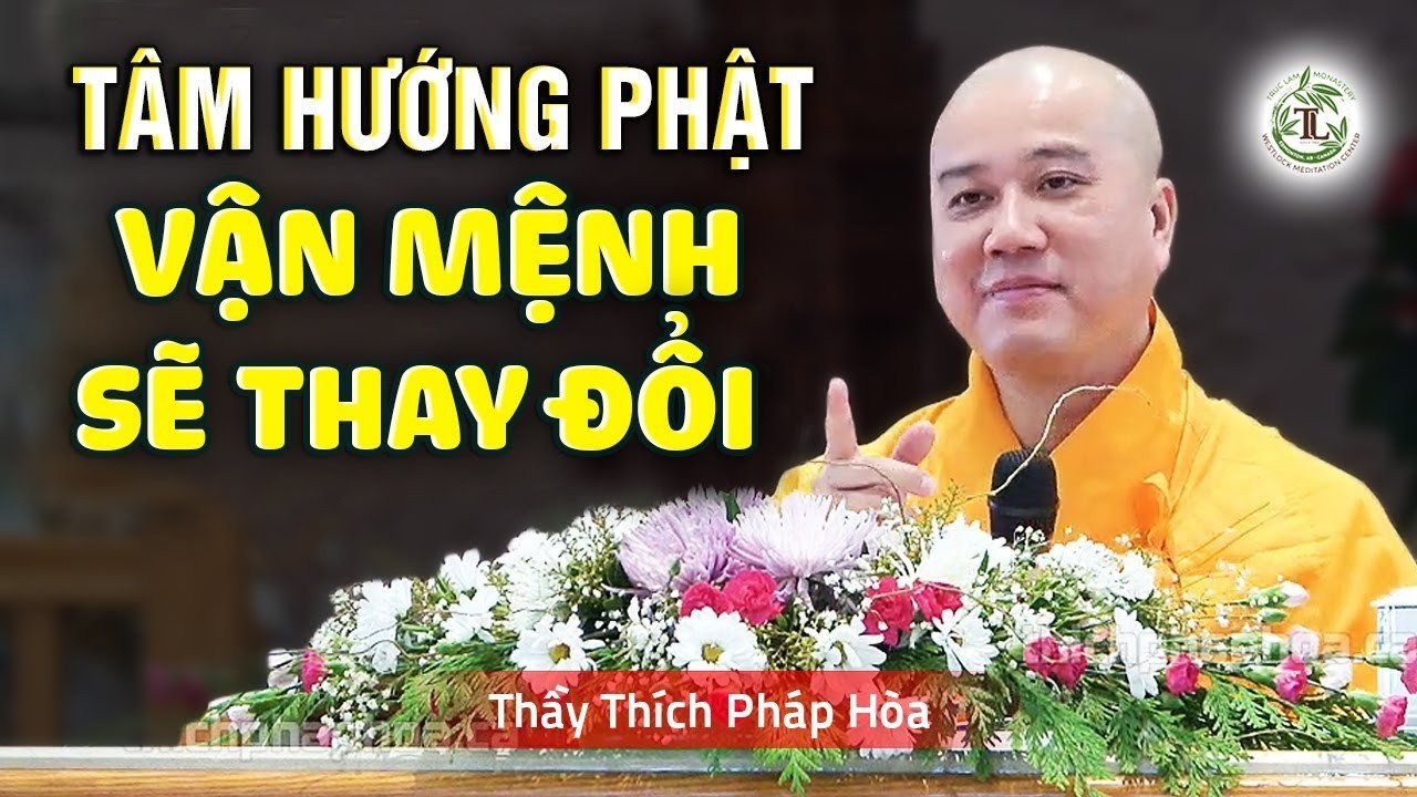 Tâm thường HƯỚNG PHẬT cuộc sống bớt nhiều tai họa, khổ đau - Thầy Thích Pháp Hòa