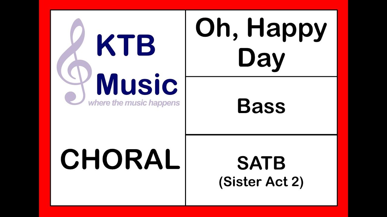Oh Happy Day (Sister Act 2) SATB Choir [Bass Part Only]