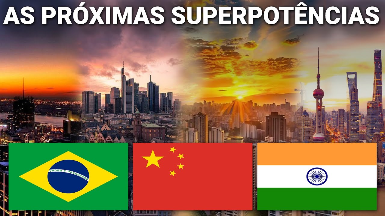 5 países que serão as próximas superpotências do planeta
