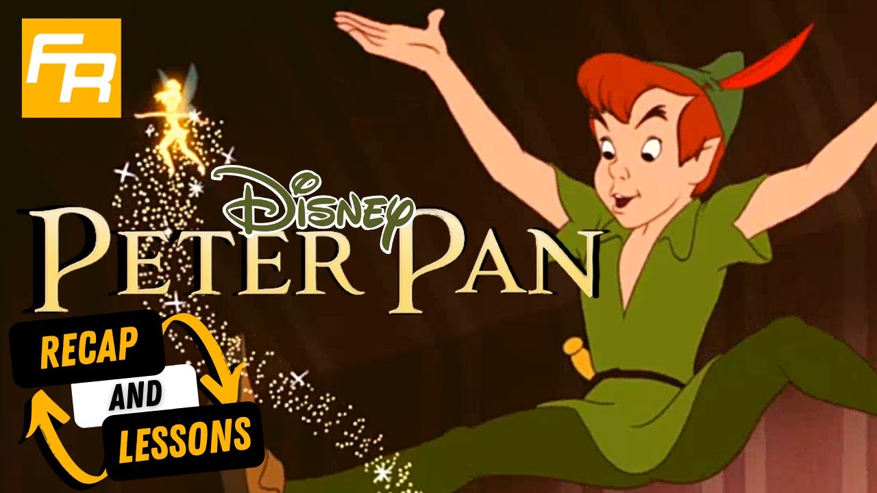 Peter Pan Recap - 16 Story Lessons
