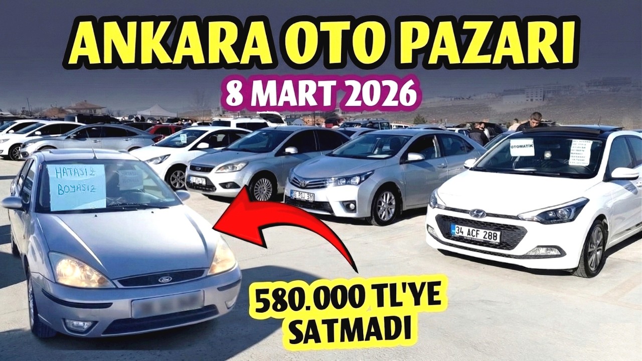 ANKARA OTO PAZARI - 8 Mart 2026 | Sahibinden 2. El Otomobil Fiyatları ve İkinci El Araba Piyasası