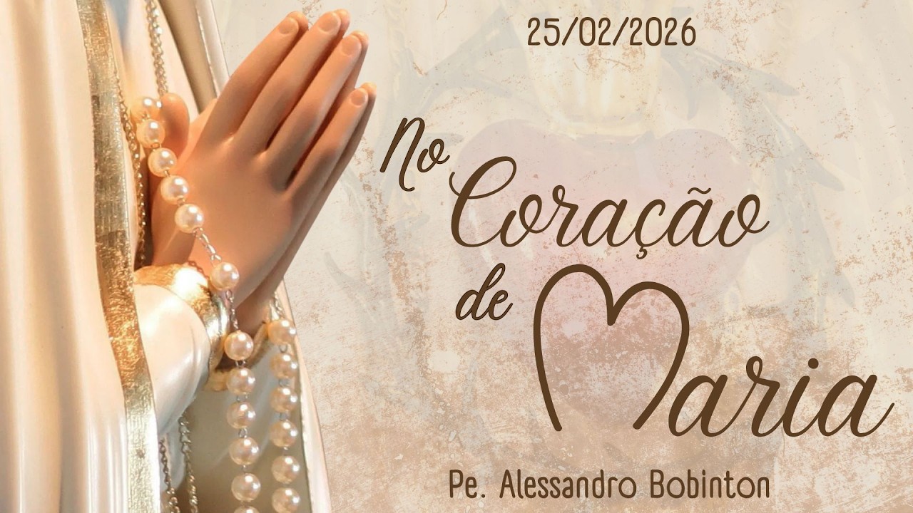 Programa No Coração de Maria | 25/02/2026