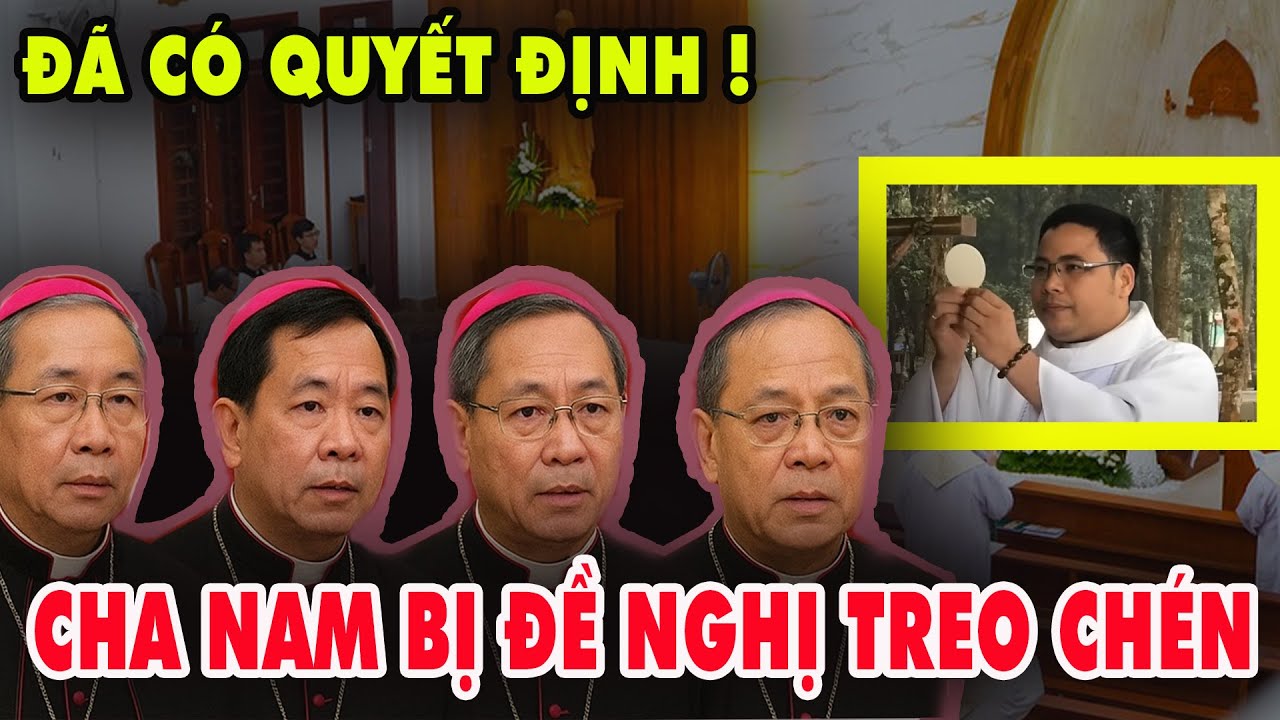 🔥Nóng! Hàng Loạt Giám Mục Việt Nam Đề Nghị Treo Chén Cha Antôn Đặng Hữu Nam