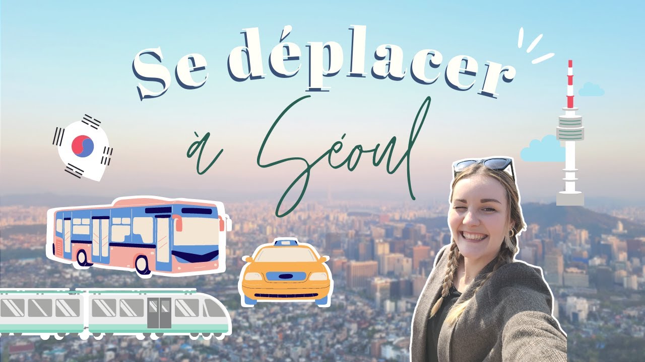 Comment prendre le métro, le bus ou le taxi à Séoul ? | Guide des transports à Séoul 🚉🚍🚖
