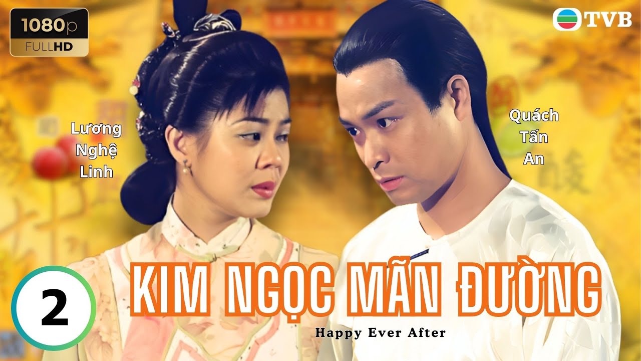 Phim TVB lồng tiếng Kim Ngọc Mãn Đường 2/40 | Âu Dương Chấn Hoa, Trần Diệu Anh, Giang Hoa | 1999