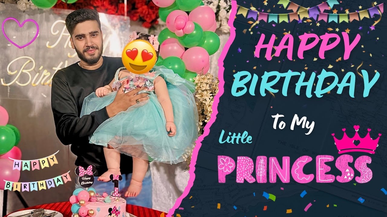 HAPPY BIRTHDAY TO MY LITTLE PRINCESS | BIRTHDAY CELEBRATION VLOG | TURNS ONE | KALEEM BADSHAH |