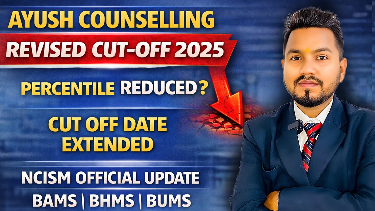 AYUSH Counselling 2025 Revised Cut-Off | Percentile Reduced? Cut Off Date Extended | NCISM Official