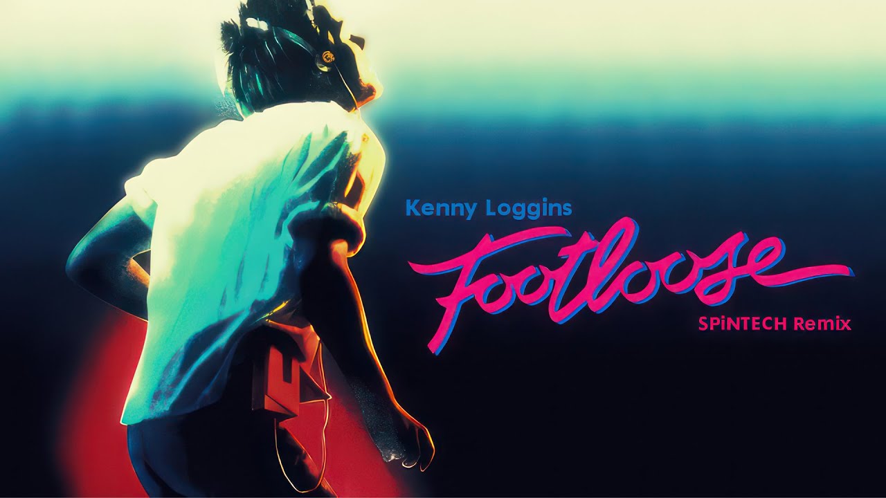 Kenny Loggins - Footloose (SPiNTECH Remix)