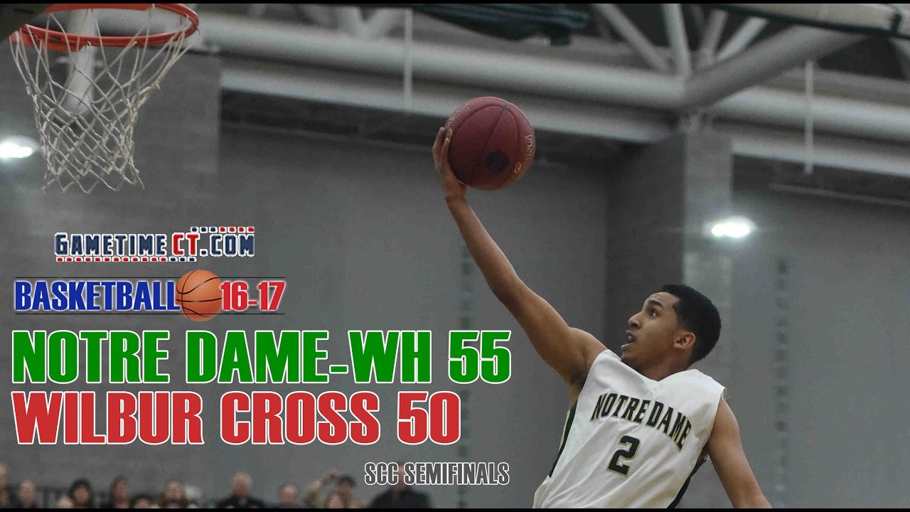 SCC Semifinals: Notre Dame-WH 55, Wilbur Cross 50