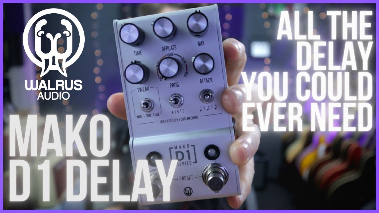 WALRUS AUDIO MAKO D1 DELAY - The Only Delay You'll Ever Need
