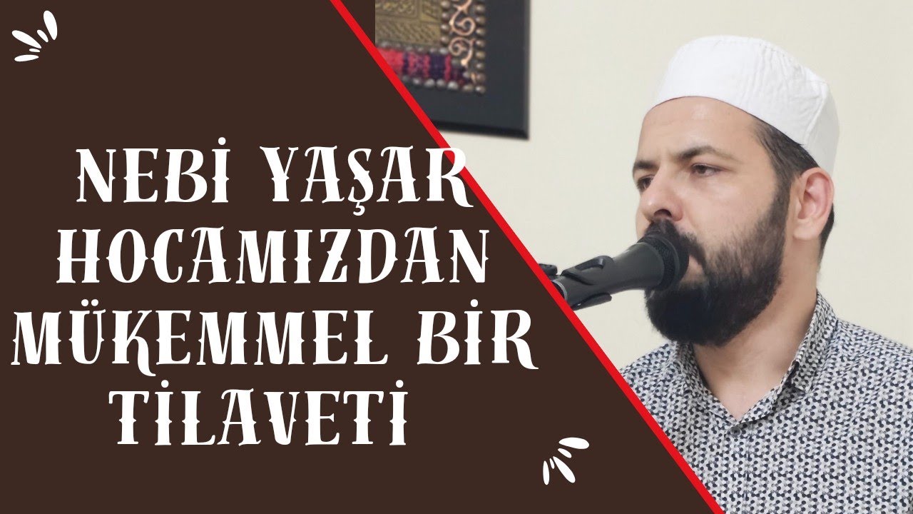 KURRA HAFIZ NEBİ YAŞAR HOCAMIZDAN MÜKEMMEL BİR TİLAVET