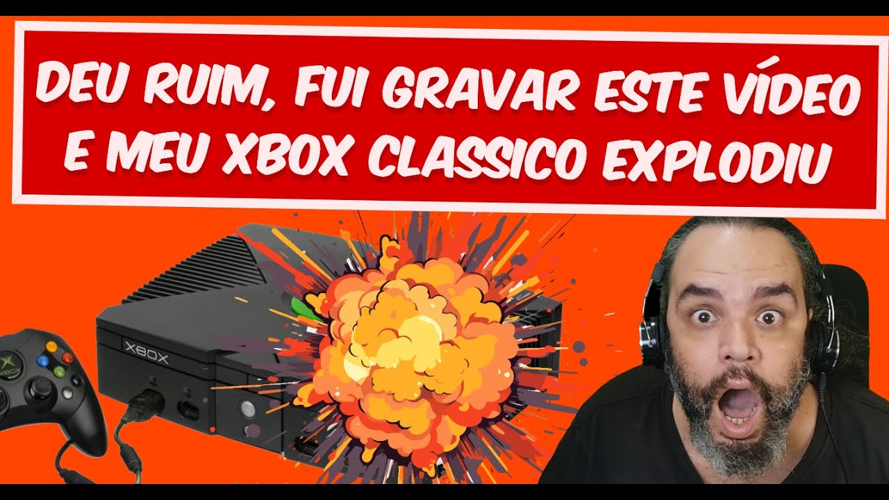 Deu Ruim! Fui gravar o video de hoje e o Xbox Clássico Explodiu!