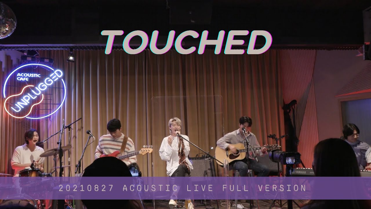 20210827 터치드 Touched 어쿠스틱 라이브 at Cafe Unplugged full vers. (stage fullshot)