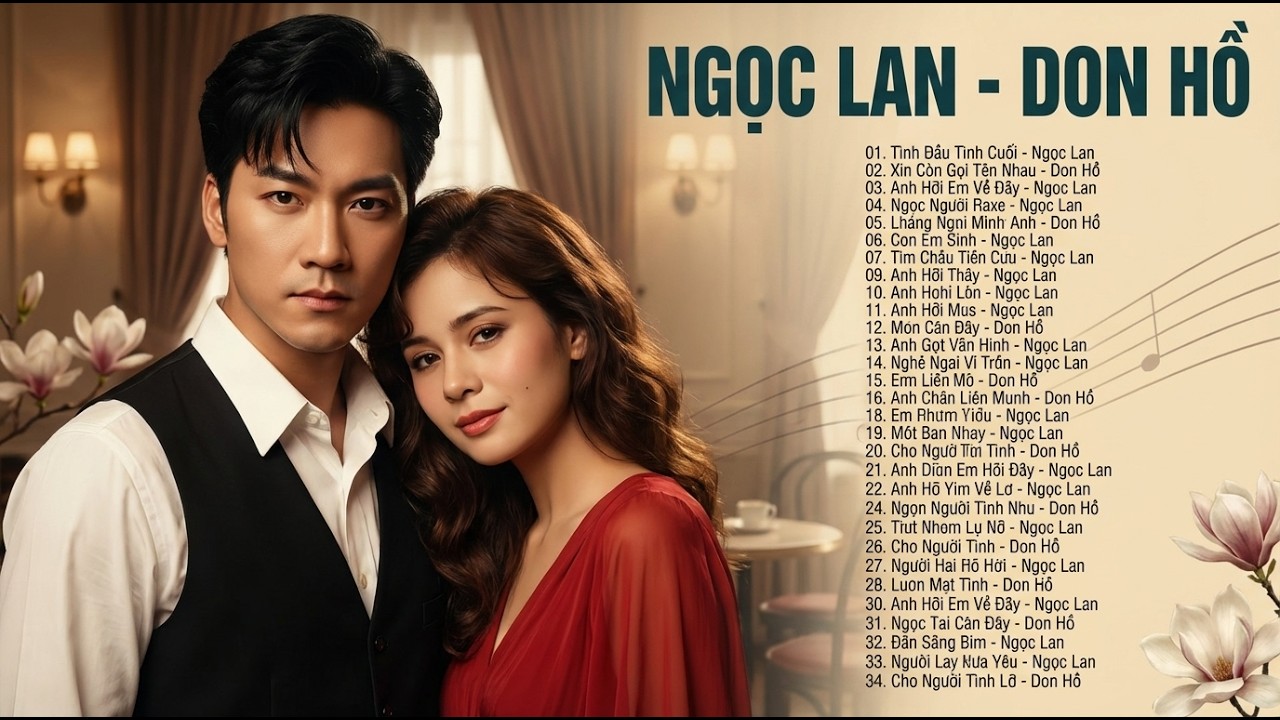 Ngọc Lan & Don Hồ – Tình Ca Xưa Bất Hủ Làm Say Đắm Lòng Người – Liên Khúc Tình Đầu Tình Cuối