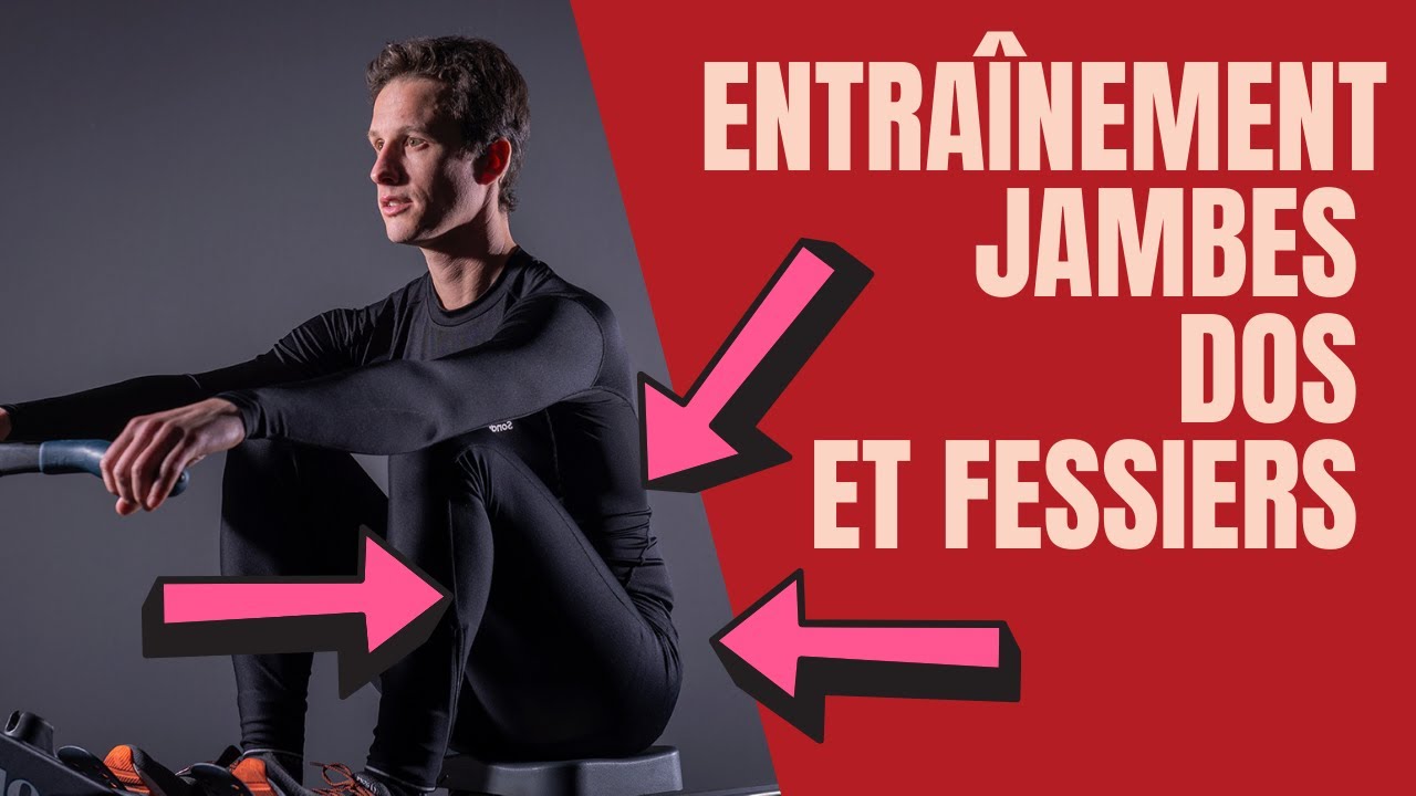 Entraînement JAMBES, DOS et FESSIERS sur RAMEUR