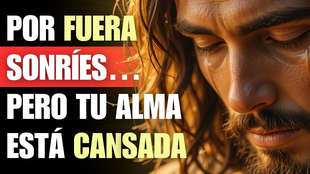 Dios te dice hoy: ¿Hasta cuándo FINGIRÁS que TODO está Bien? Yo veo tu ALMA Cansada| Palabra de Dios