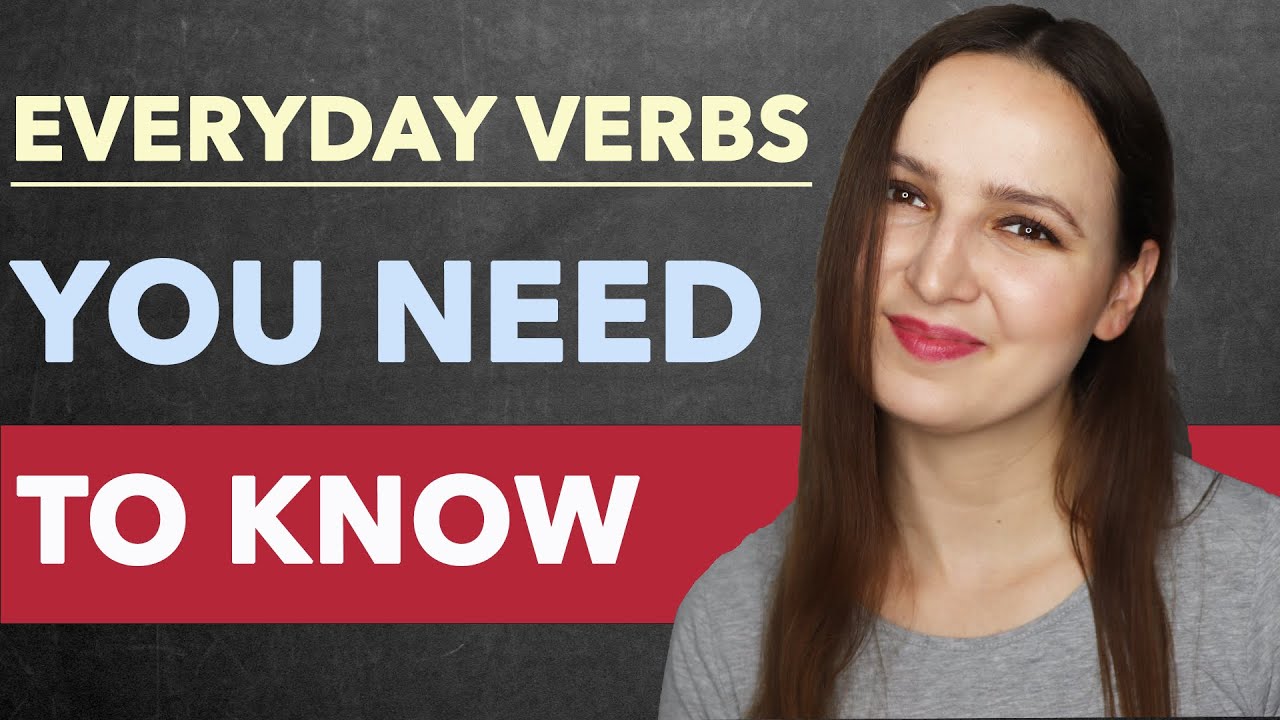 EVERYDAY VERBS LIST YOU NEED TO KNOW