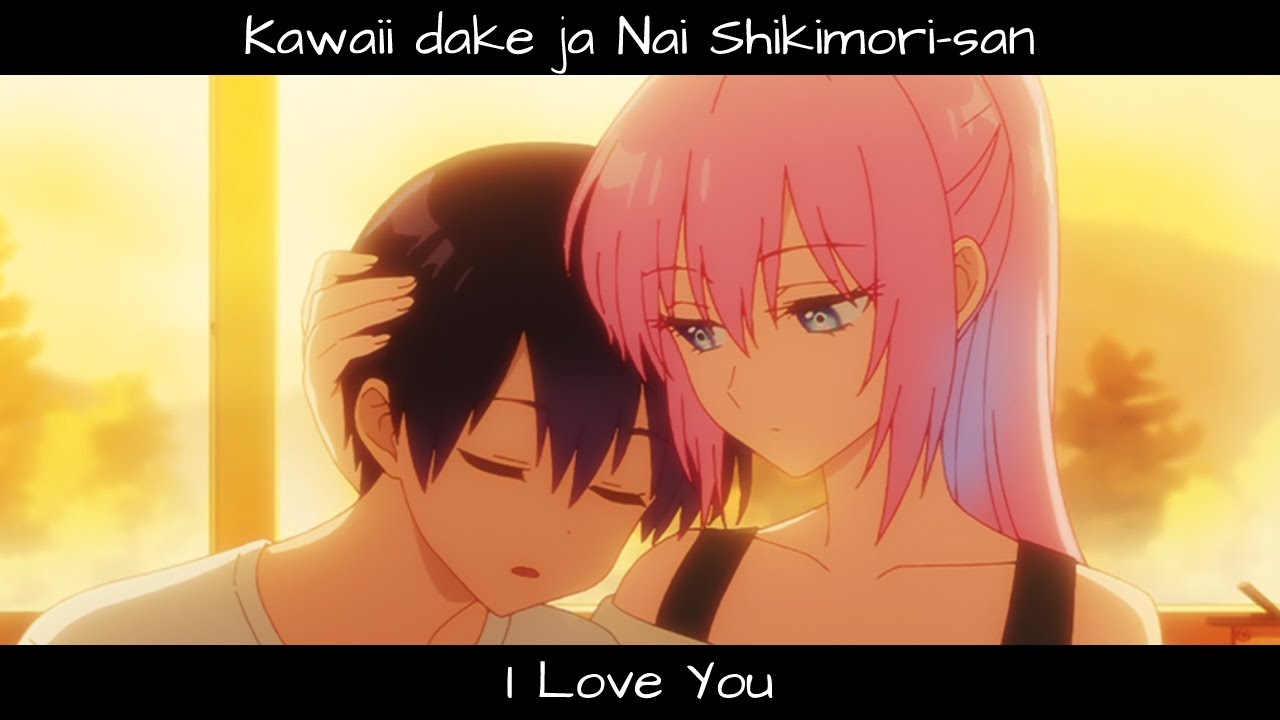 Kawaii dake ja Nai Shikimori-san 「AMV」-  I Love You