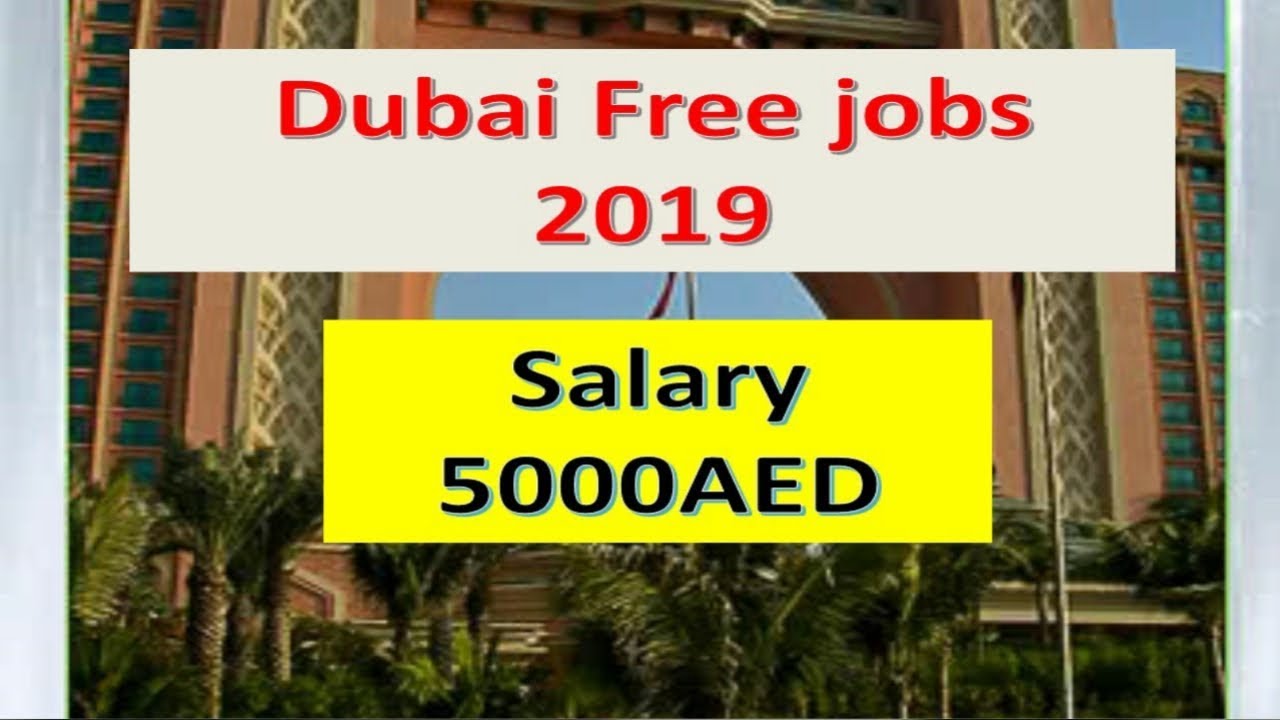 Dubai Latest Jobs 2019 With 5000AED Salary.