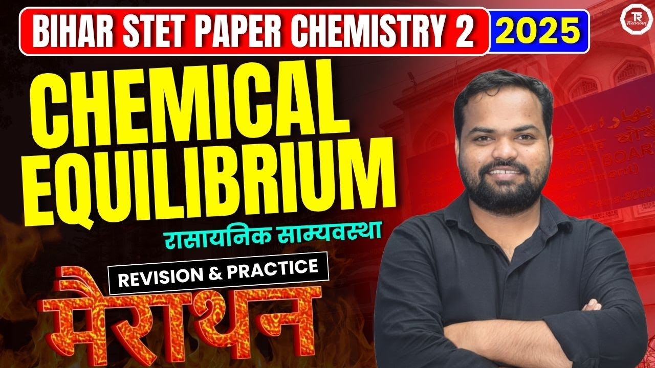 BIHAR STET PAPER CHEMISTRY 2 II CHEMICAL Equilibrium II REVISION & PRACTICE BY Dr Shailesh sir
