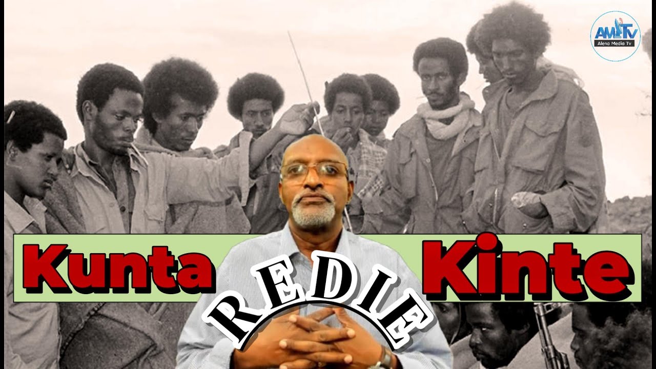 AlenaMediaTV Kunta Kinte Eritrea Ethiopia Tigray Oromo Asmara Fano Amhara