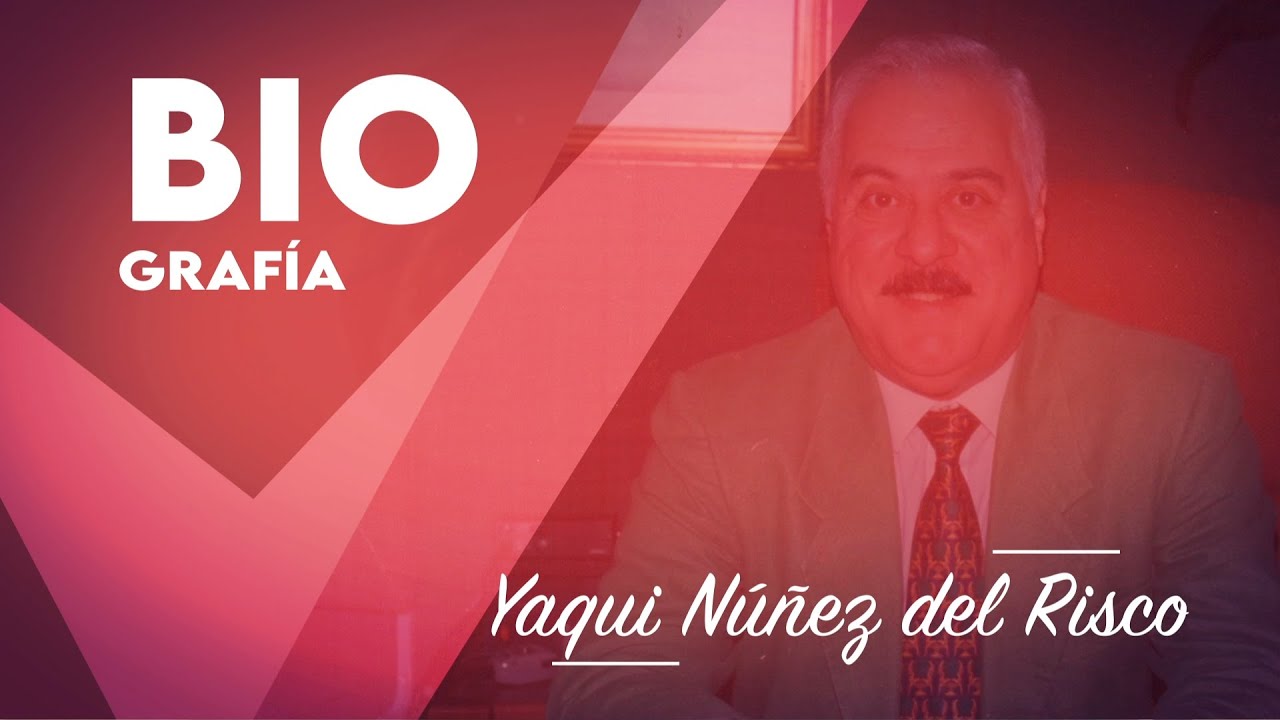 BIOGRAFIA _ YAQUI NÚÑEZ DEL RISCO