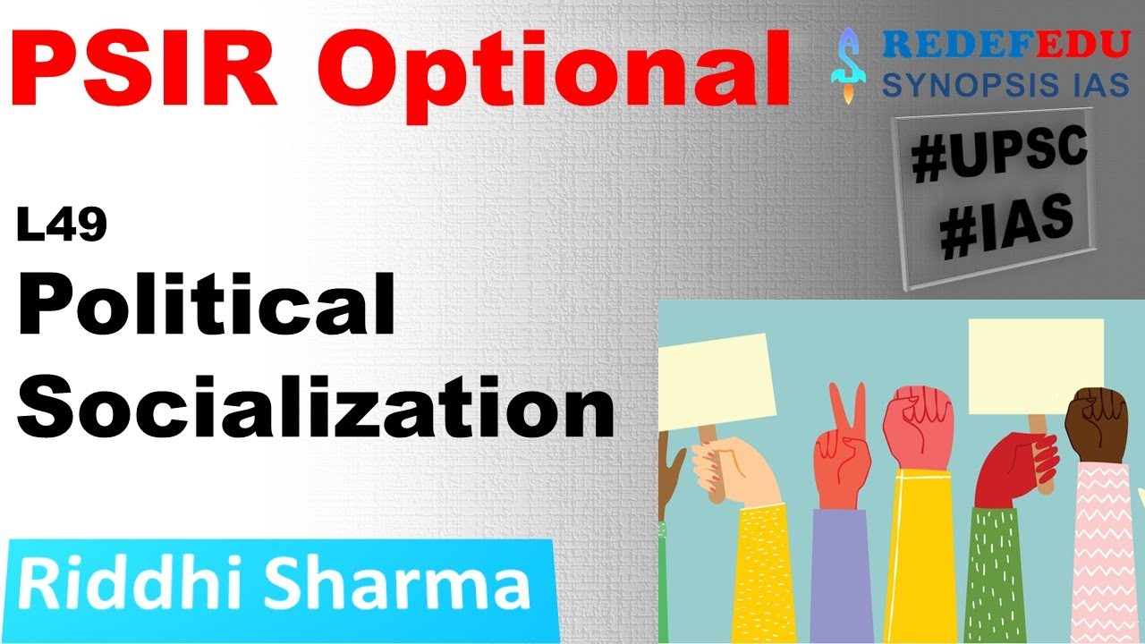 PSIR Optional lectures | Unit 6.1: L49 Political Socialization | Riddhi Sharma