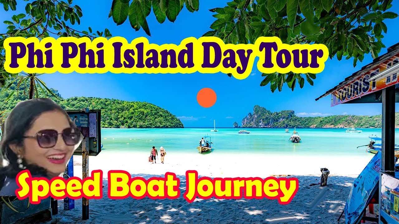 Phi Phi Island Speed Boat Tour from Phuket |থাইল্যান্ডের সবথেকে সুন্দর দ্বীপ | Maya Bay|Monkey Beach