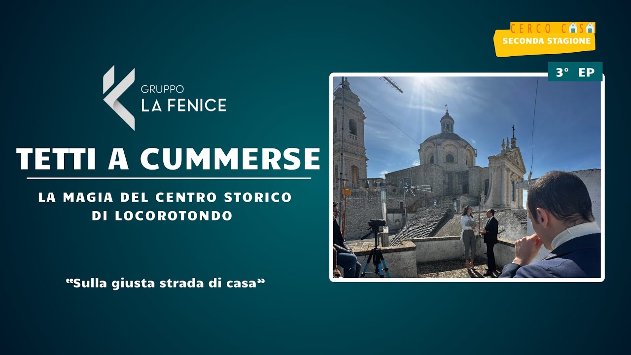 I TIPICI TETTI A CUMMERSA DI LOCOROTONDO RICONOSCIUTI NEL MONDO- EP.3 SECONDA STAGIONE-CERCO CASA