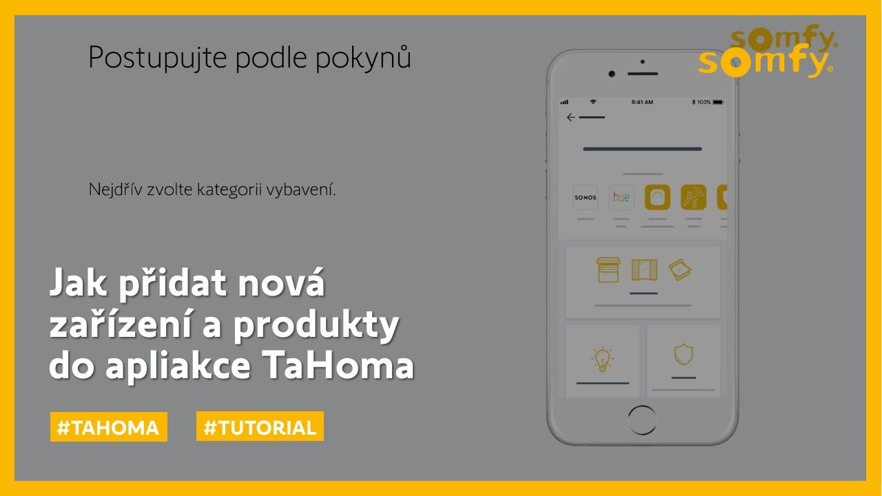 Jak přidat nov&aacute; zař&iacute;zen&iacute; a produkty do apliakce TaHoma | Somfy Tutori&aacute;l
