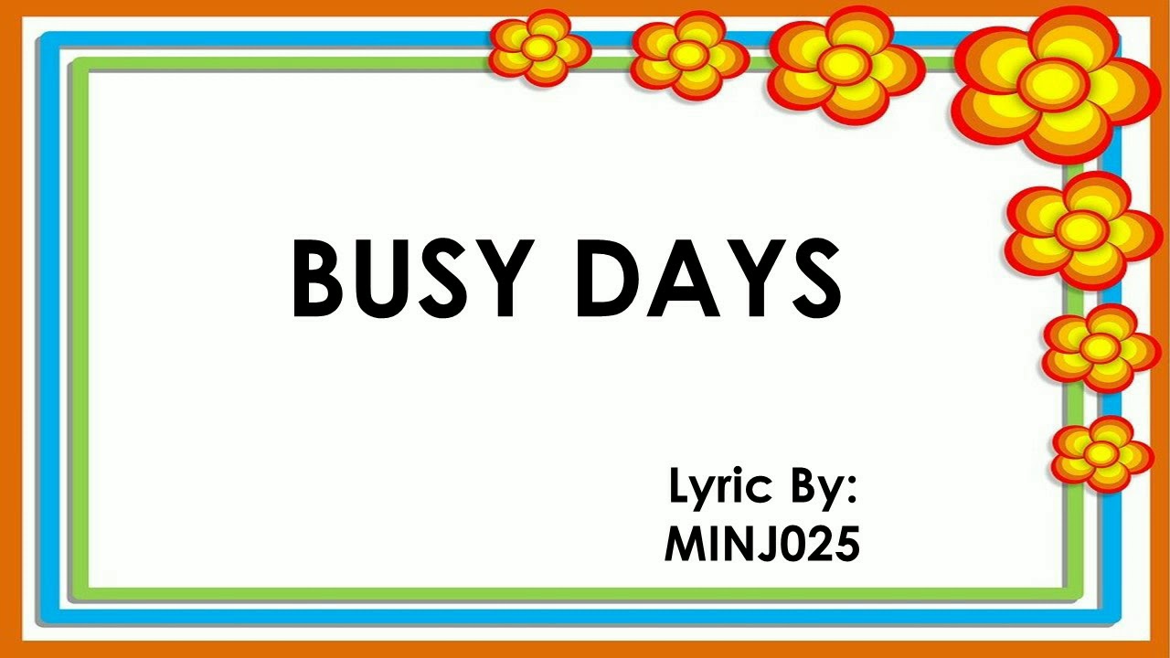 BUSY DAYS | MOVING UP SONG