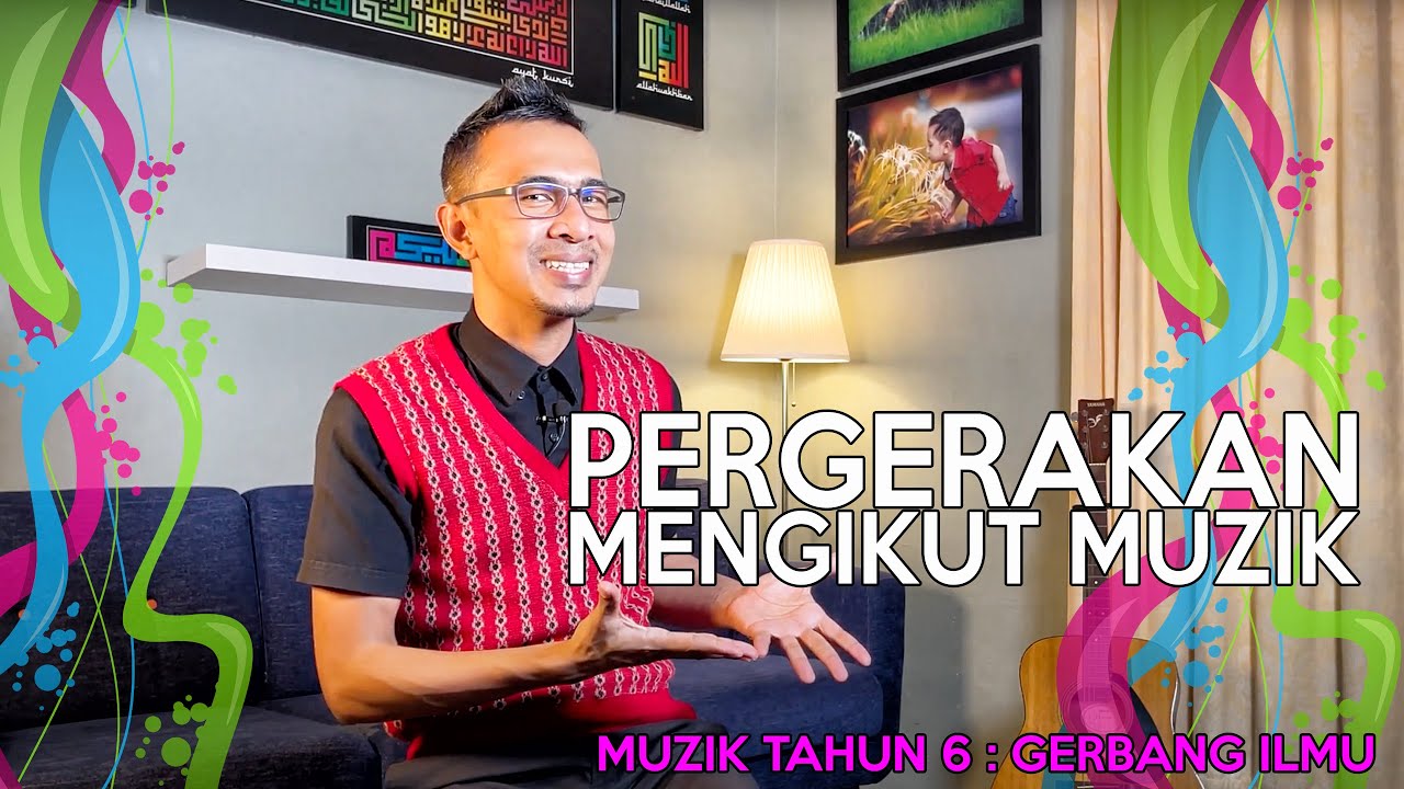 PERGERAKAN MENGIKUT MUZIK | GERBANG ILMU | PENDIDIKAN MUZIK TAHUN 6