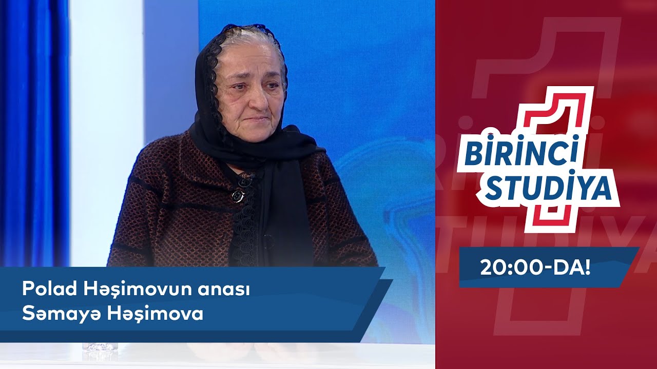 Polad Həşimovun Anası Səmayə Həşimova İlk Dəfə 