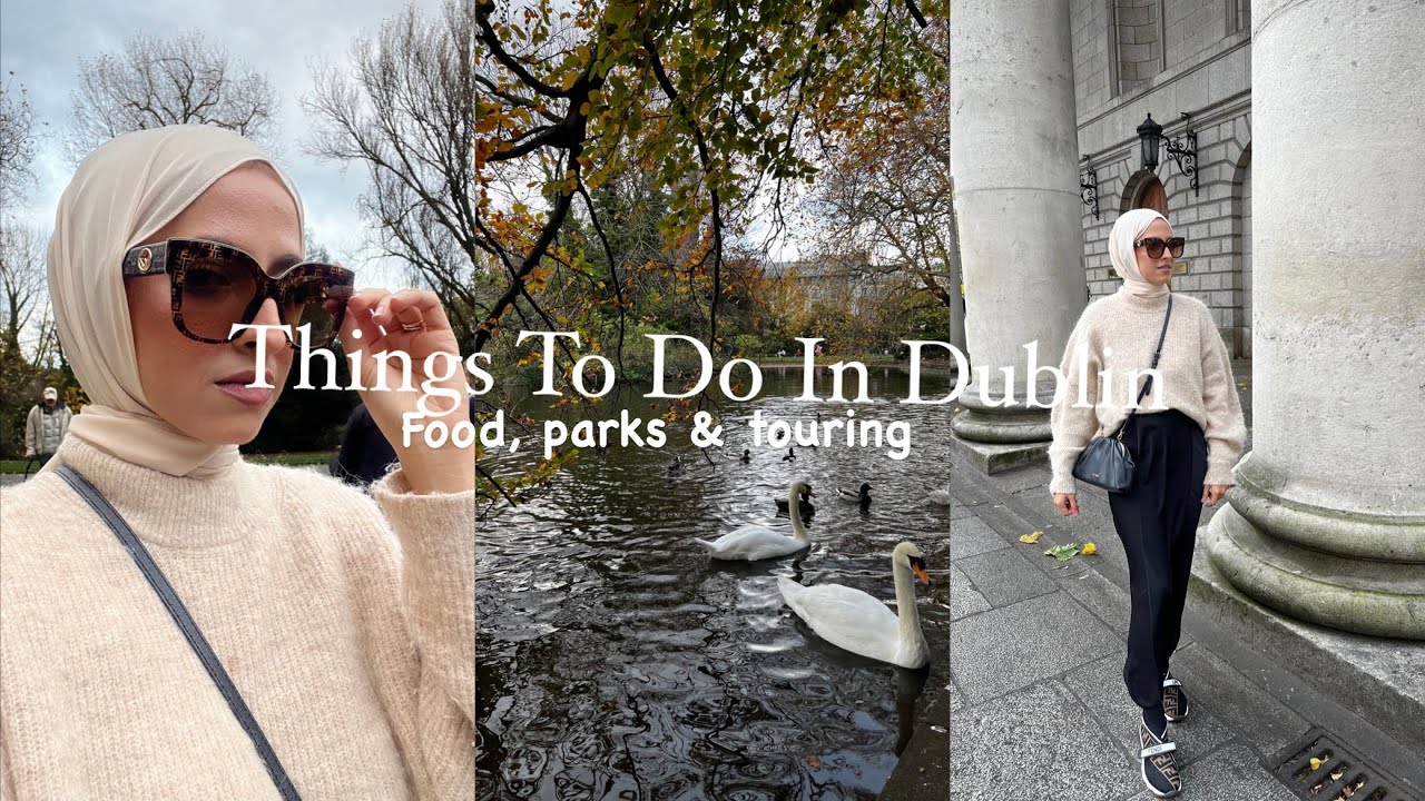 Things to do In Dublin,Ireland 🇮🇪 halal food/parks/shopping