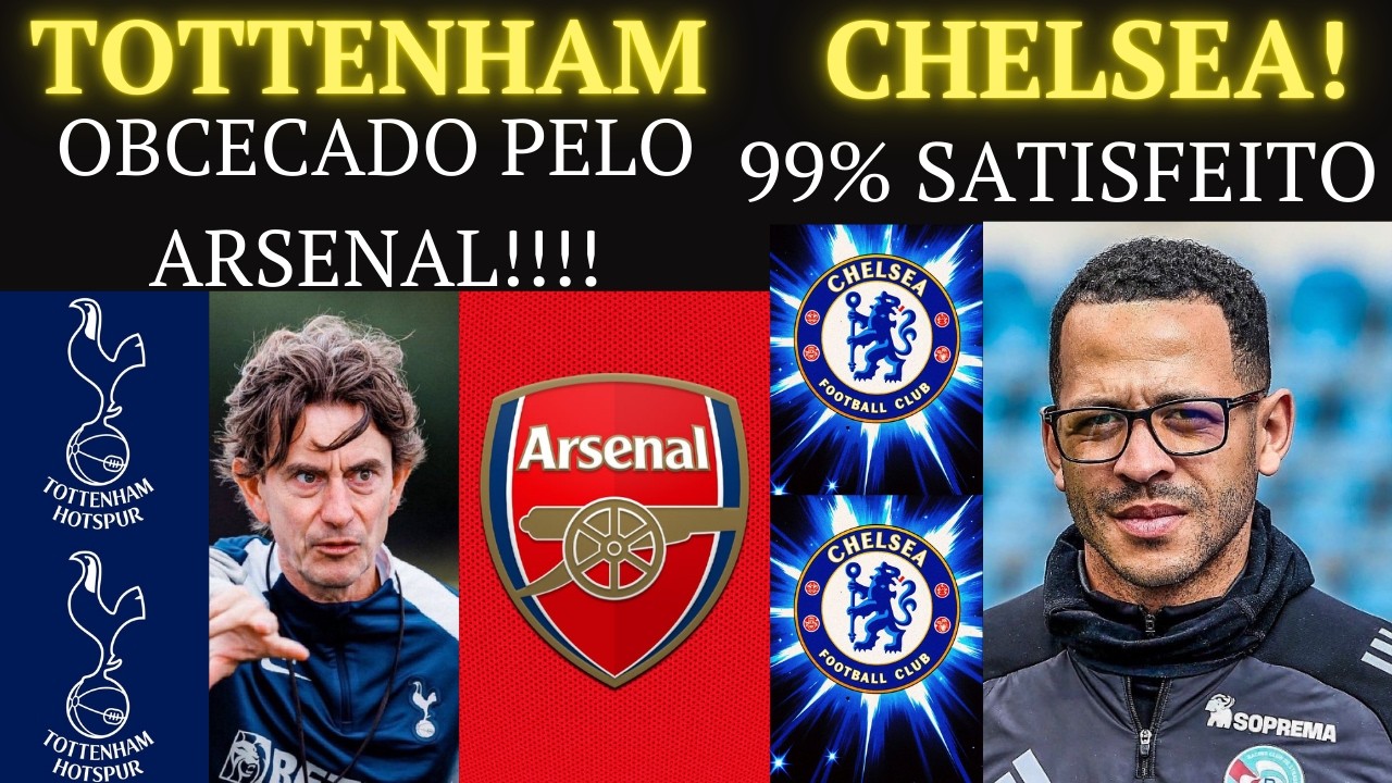 ROSENIOR E OS 99% DO CHELSEA,THOMAS FRANK OBCECADO PELO ARSENAL