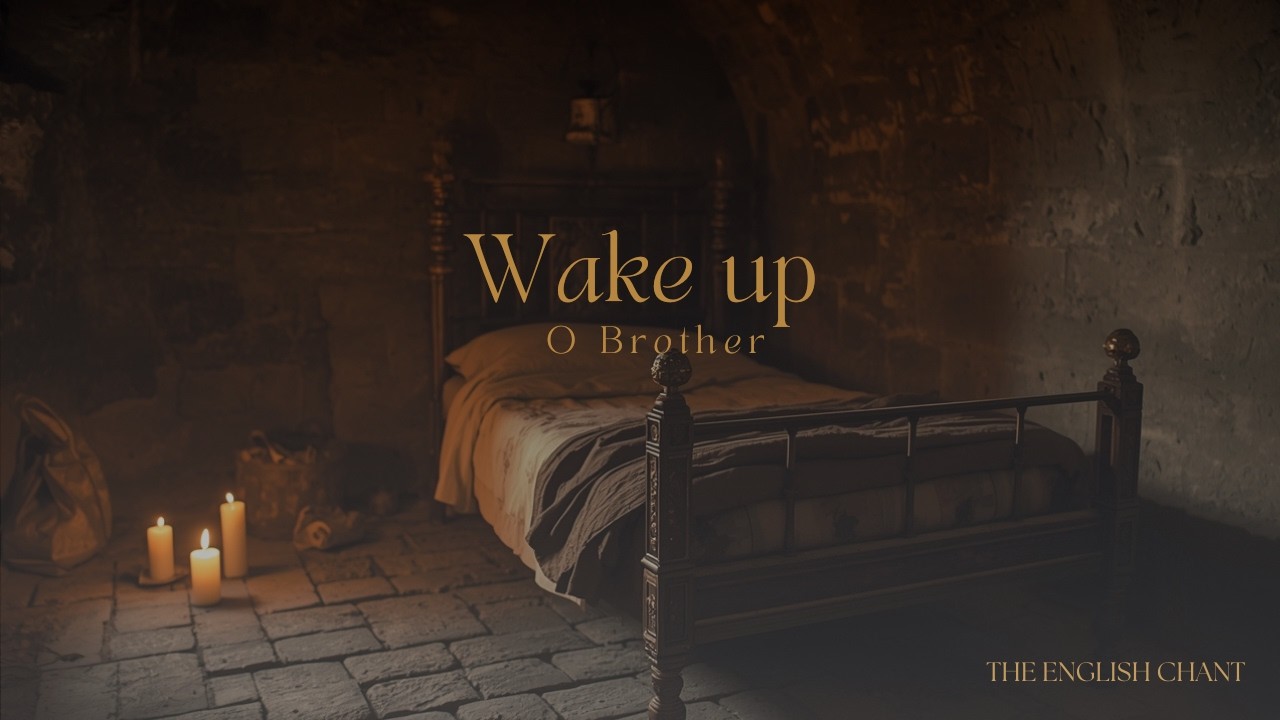 Wake Up, O Brother - Gregorian Chant English | Sacred Hymn for Awareness & Contemplation