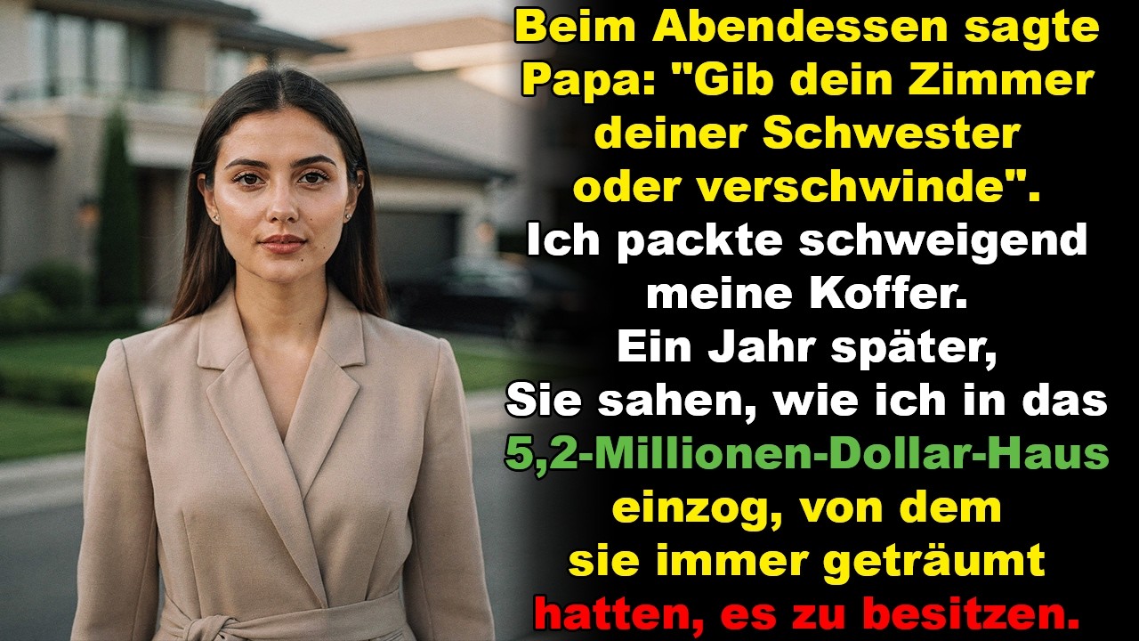 Beim Abendessen sagte Papa: „Gib dein Zimmer deiner Schwester oder verschwinde.“