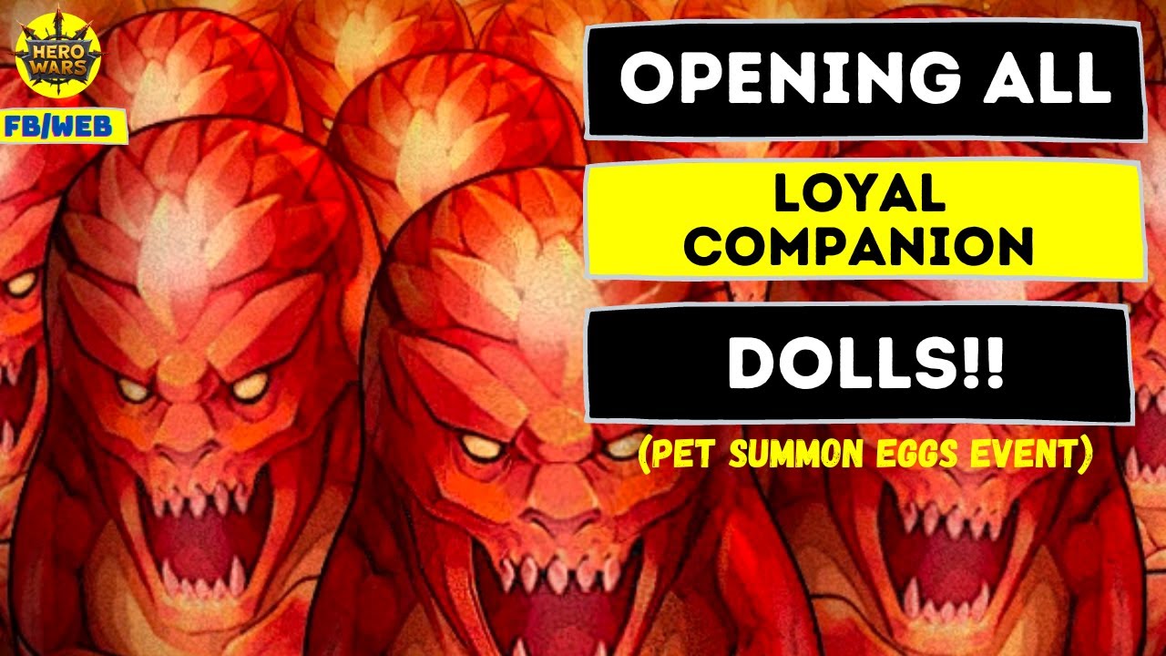 Opening ALL of the Loyal Companion Dolls | Hero Wars Facebook