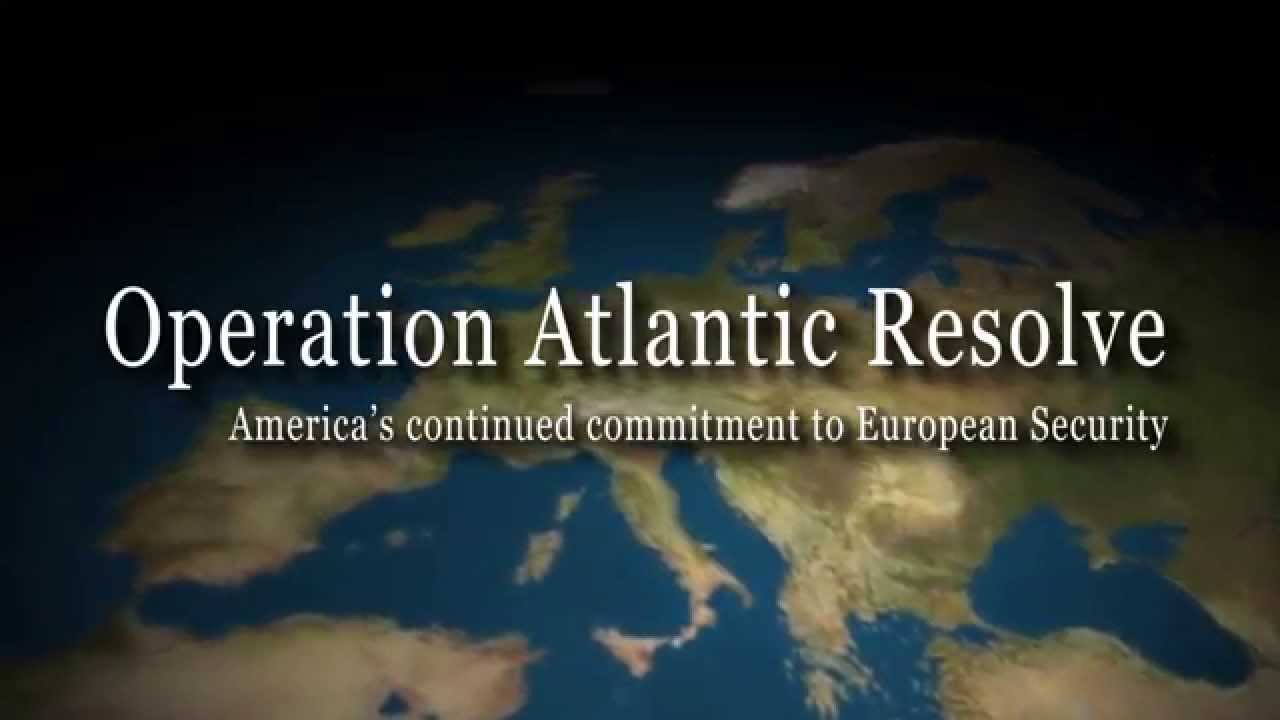 Operation Atlantic Resolve - Overview